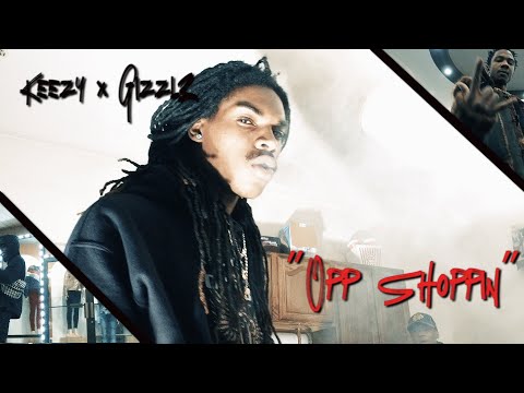 Keezy x Gizzl3 - "Opp Shoppin" (LandLord Fil)