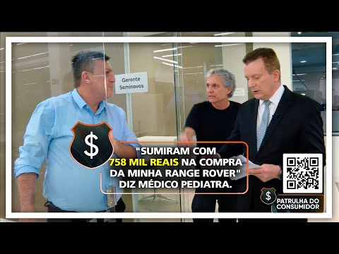 "SUMIRAM COM 758 MIL REAIS NA COMPRA DA MINHA RANGE ROVER" DIZ MÉDICO PEDIATRA.