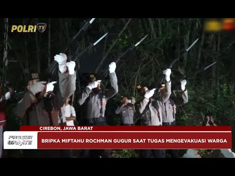 PRESISI UPDATE : PEMAKAMAN PERSONEL POLRES SUKABUMI YANG GUGUR SAAT EVAKUASI KORBAN BENCANA (16.00)