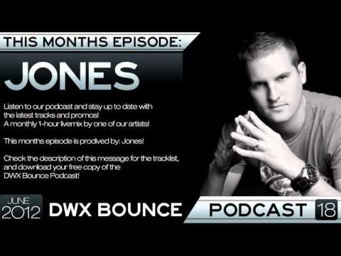 DWX Bounce Podcast 18 mixed by Jones [HQ]