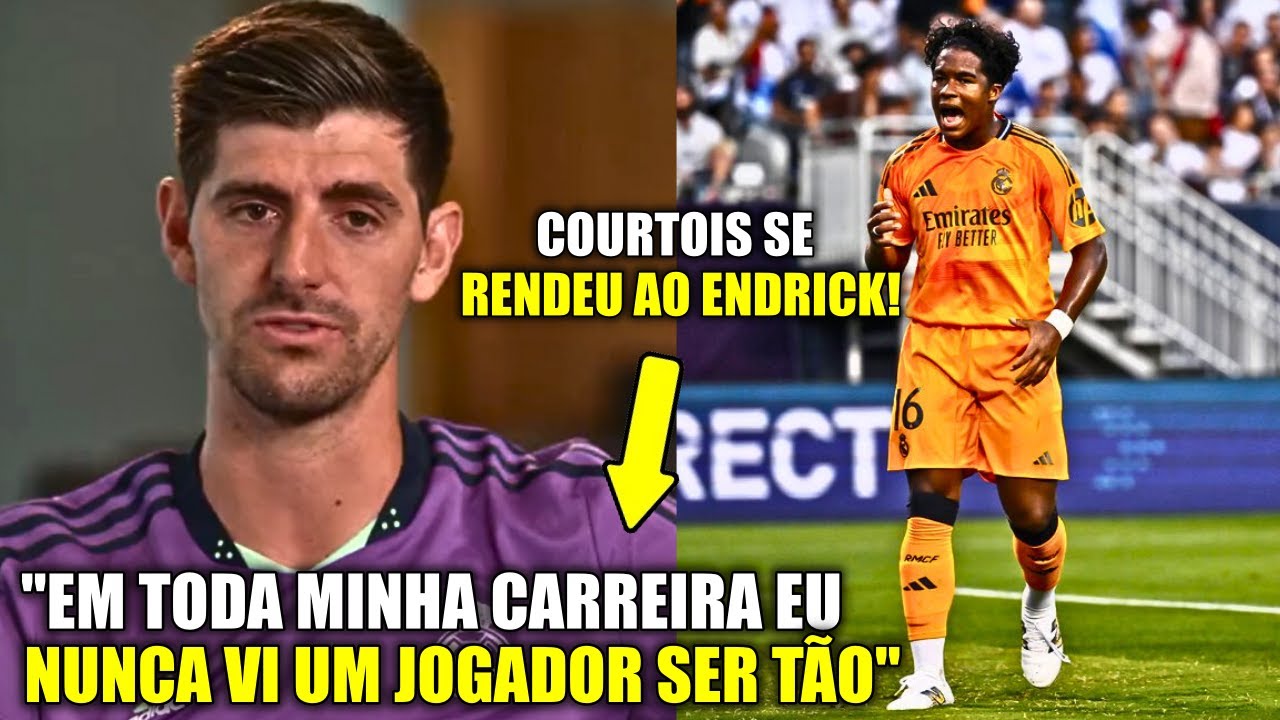 🚨 EITA! Olha o que o COURTOIS FALOU DO ENDRICK NO REAL MADRID!