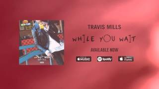 Travis Mills - Hangover