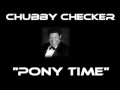 Chubby Checker - Pony Time [Original Version ...