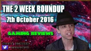 The 2 Week Roundup - 7th October 2016 ! - njenkin Gaming Reviews