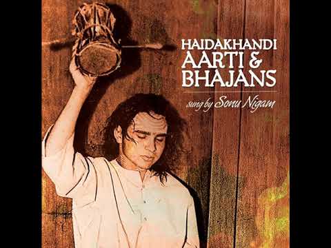 Haidakhandi Bhajan and Aarti By Sonu Nigam