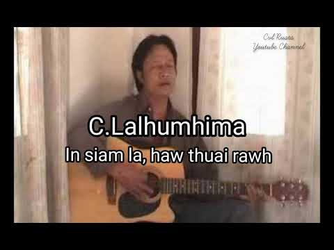 C.Lalhumhima - In siam la, haw thuai rawh