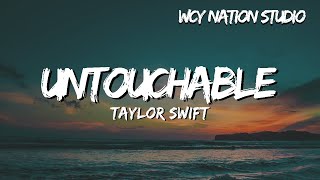 Taylor Swift - Untouchable (Lyrics)