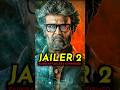 Jailer 2 Is Now HUKUM Rajnikanth S Jailer 2 Bigg Update Shorts
