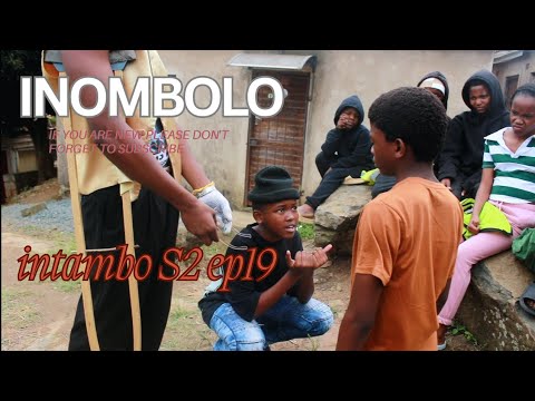 INTAMBO S2// INOMBOLO// AMABHUBESII// EP 18. 