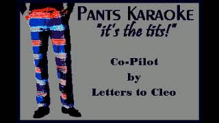 Letters to Cleo - Co-Pilot [karaoke]
