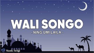 Download lagu Wali Songo - Ning Umi Laila (Lirik Sholawat) mp3 Download lagu Wali Songo - Ning Umi Laila (Lirik Sholawat) mp3