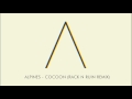 Alpines - Cocoon (Rack N Ruin Remix) 