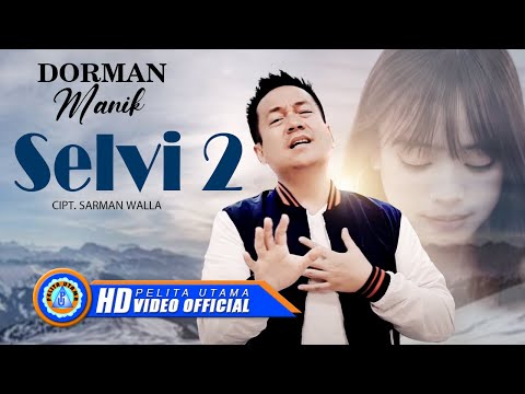 Dorman Manik - SELVI 2 (Official Music Video)