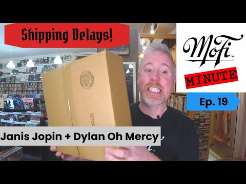 Mofi Minute Ep. 19 Janis Joplin 1 Step, Dylan Oh Mercy, Shipping Delays,Last chance titles