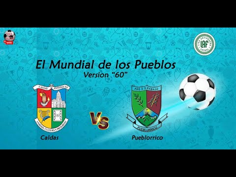 Caldas 🆚️ Pueblorrico. Mundial de los Pueblos. Version 60. Fecha#1