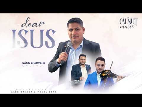 CALINUT - Doar Isus (Oficial video)