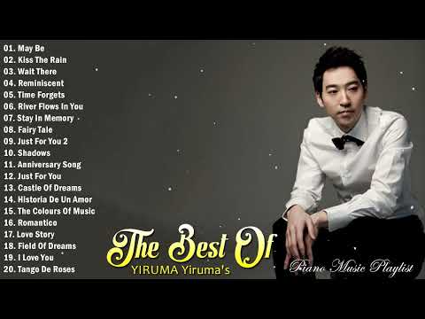 Yiruma Greatest Hits Collection 2024 - Best Song Of Yiruma - Best Piano Instrumental Music