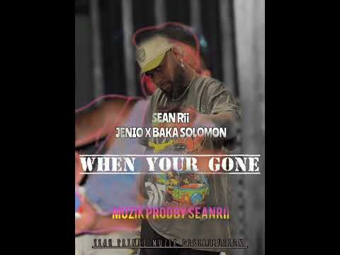 SeanRii X Jenio X Baka Solomon - When You're Gone (Prodby SeanRii) JiahzPlaylist
