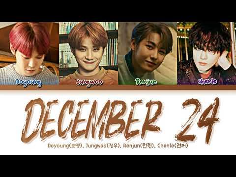 DOYOUNG, JUNGWOO,  RENJUN, CHENLE- 'DECEMBER 24' (동영, 정우, 런쥔, 천러 12월 24일 Cover) Lyrics (Han/Rom/Eng)