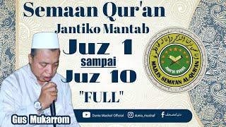 Download lagu GUS MUKARROM juz 1-10 FULL| semaan qur'an jantiko mantab | تلاوة القرأن بصوت جميل | listenig quran mp3