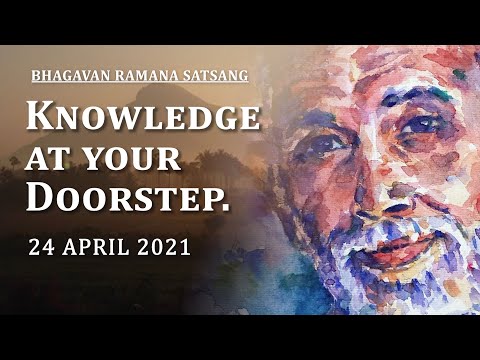 217. Bhagavan Ramana Satsang (Video)- Knowledge at your doorstep