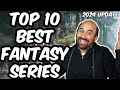 Top 10 best Fantasy Series (2024 update)