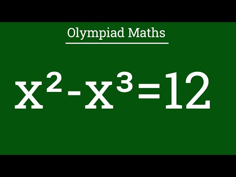 x²-x³=12||Olympiad maths question|| brain buster question exponential problem||
