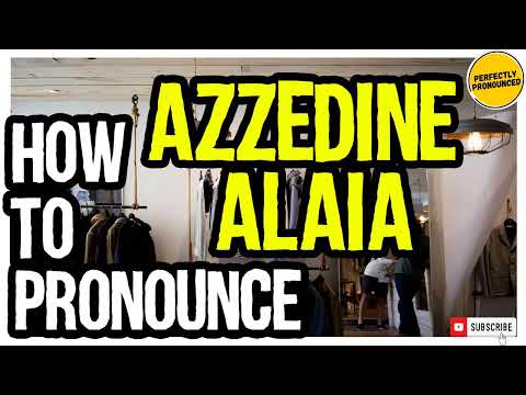 Azzedine Alaïa PRONUNCIATION | How to Pronounce Azzedine Alaïa