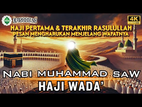 [Epd 20] The Story of Prophet Muhammad SAW‼️ The Heartwarming Farewell Hajj.