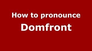 How to pronounce Domfront
