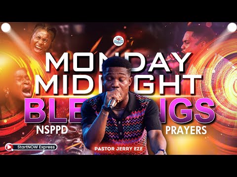 MONDAY MIDNIGHT BLESSINGS 17th February, 2025 | PASTOR JERRY EZE | NSPPD PRAYERS
