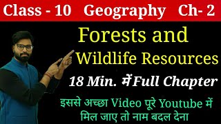 Forest and Wildlife Resources Full Chapter Class 10 Geography | CBSE Geography Class 10 Chapter 2