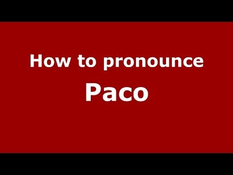 How to pronounce Paco