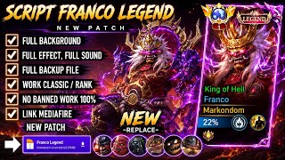 Download lagu Script Skin Franco Legend - King of Hell No Password | Full Effect Voice | Patch Terbaru mp3