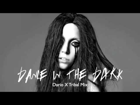 Lady Gaga - Dance In The Dark (Dario X Tribal Mix)