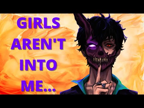 Corpse saying that girls aren't into him