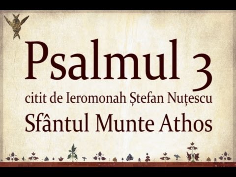 PSALMUL 3 citit in Sfantul Munte Athos cu TEXT
