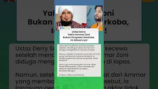 Tepis Tudingan! Ustaz Derry Yakin Ammar Zoni Bukan Pelaku Pengedar Narkoba, Ungkap Alasan Ini!