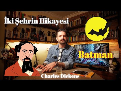 Charles Dickens | İki Şehrin Hikayesi | Batman: Kara Şövalye Yükseliyor