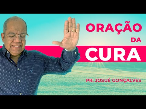 ORAÇÃO DA CURA DE DOENÇAS COM PREGAÇÃO EVANGÉLICA | Pastor Josué Gonçalves