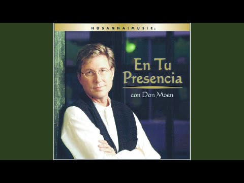 download lagu mp3 mp4 Don Moen En Tu Presencia, download lagu Don Moen En Tu Presencia gratis, unduh video klip Don Moen En Tu Presencia