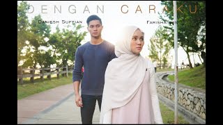 Download lagu Daniesh Suffian & Farisha Iris - Dengan Caraku (By Arsy Widianto & Brisia Jodie) mp3