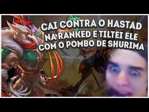 CAI CONTRA O HASTAD NA RANKED E TILTEI ELE COM O POMBO DE SHURIMA *ATENÇÃO: ALTA QUANTIDADE DE PRUU*