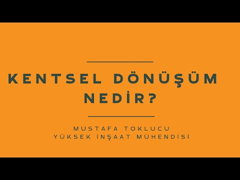 Kentsel Dönüşüm Nedir?