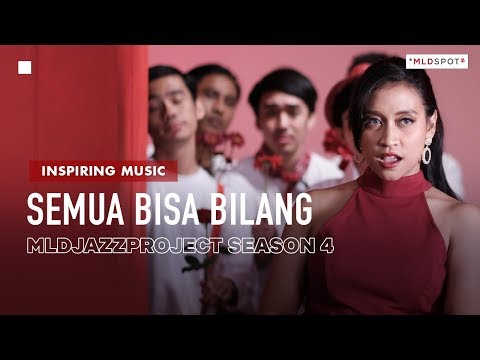 MLDJAZZPROJECT SEASON 4 - Semua Bisa Bilang