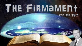 The Firmament and the Waters Above - Flat Earth