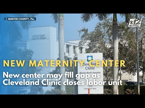 New maternity center may fill gap as Cleveland Clinic closes labor unit in Martin County