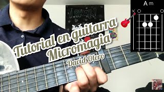 Micromagia David Otero Cover y como tocar la canción en guitarra 🎸