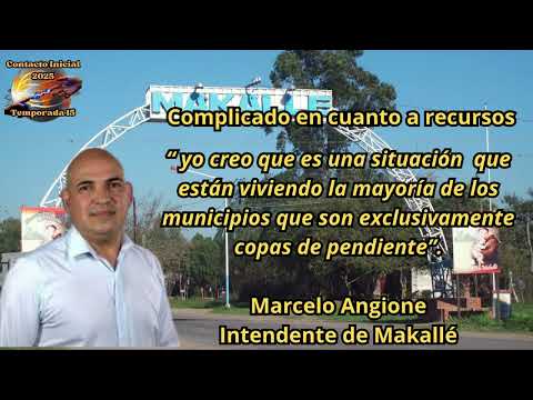 Complicado en cuanto a recursos (Marcelo Angione - Intendente de Makalle)