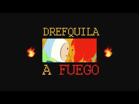 DrefQuila - A Fuego????